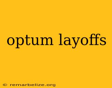 Optum Layoffs